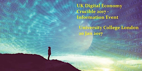 UK Digital Economy Crucible 2017 Information Event - UCL primary image