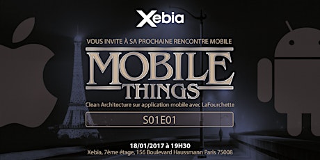 Xebia's Mobile Things S01E01 - Clean Architecture avec LaFourchette Android