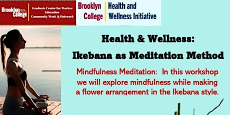 Health & Wellness: Ikebana as Meditation Method tickets