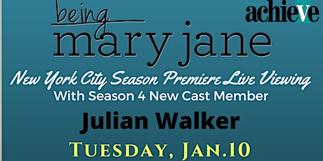 Project ACHIEVE Presents: Being Mary Jane Season Premiere Live Viewing with Julian Walker primary image