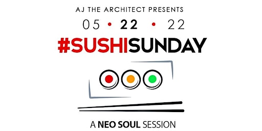 #SUSHISUNDAY: A Neo Soul Session (The Final Premiere)