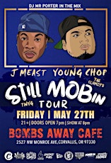J Meast & Young Chop Still MOBin Tour - Corvallis, Or tickets