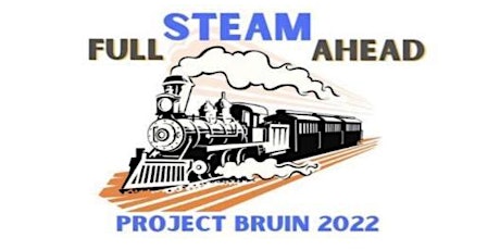 UCLA Project Bruin 2022:  Full STEAM Ahead! tickets
