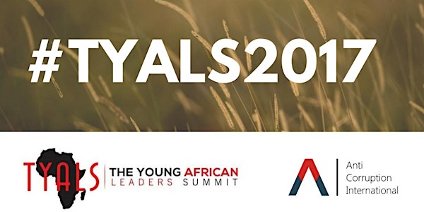 The Young African Leaders Summit on Anti-Corruption [#TYALS2017] 