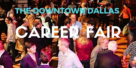 The Downtown Dallas Career Fair primary image