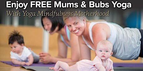 Mums and Bubs Yoga with Yoga Mindfulness Motherhood tickets