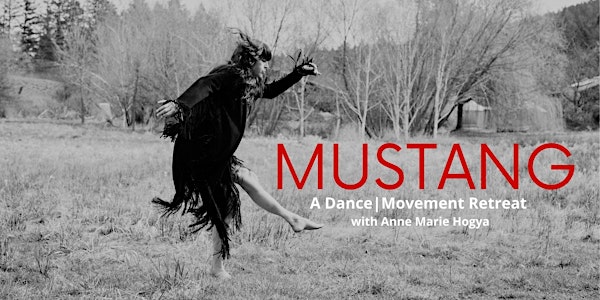 MUSTANG- Movement | Dance Retreat with Anne Marie Hogya at Stowel Lake Farm