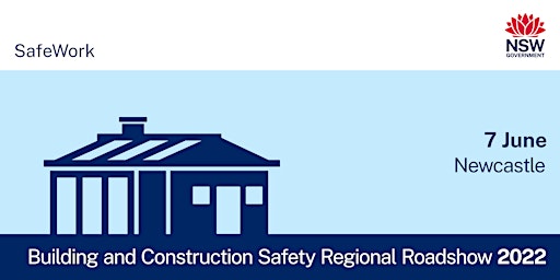 Newcastle - Building and Construction Safety Regional Roadshow