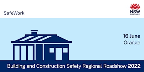 Orange - Building and Construction Safety Regional Roadshow tickets
