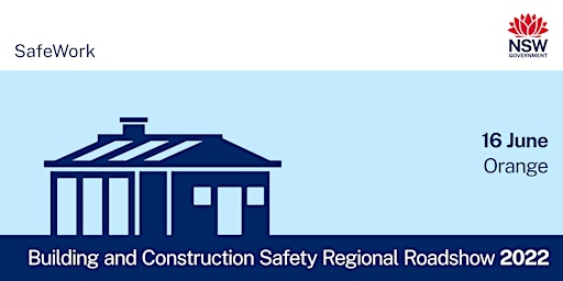 Orange - Building and Construction Safety Regional Roadshow