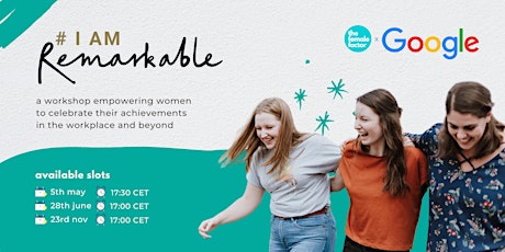 #IamRemarkable in 2022 | Google x the female factor Tickets