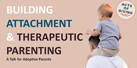 Building Attachment & Therapeutic Parenting
