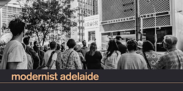Modernist Adelaide Walking Tour | 15 May 1:30pm