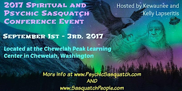 2017 Spiritual and Psychic Sasquatch Conference and Weekend Retreat