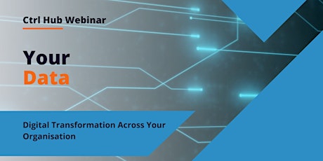 Digital Transformation Across Your Organisation - Your Data tickets