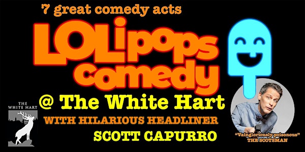 LOLipops Comedy With Headliner Scott Capurro at The White Hart Southwark