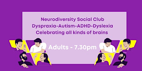 Adult's Neurodiversity Social Clubs -Autism, Dyspraxia, Dyslexia, ADHD tickets