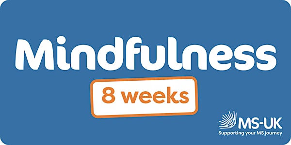 MS-UK Eight-week mindfulness introductory workshop - Mon 13 Jun