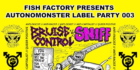 Autonomonster Party 003 - Sniff vs Bruise Control tickets
