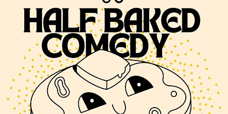 Half Baked - Live stand-up Comedy tickets