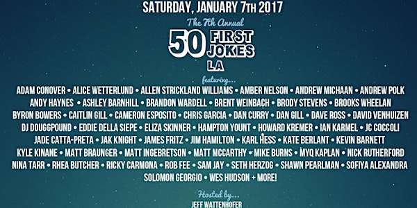 50 First Jokes LA 2017: 50 Comedians Tell Their First Joke of the Year!