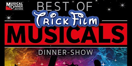 Musical Dinnershow - Best of Trick Film Musicals Tickets