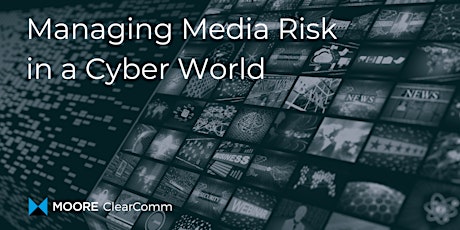 Managing Media Risk in a Cyber World tickets