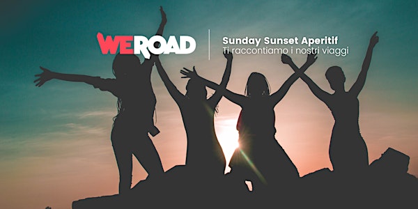 Sunday Sunset Aperitif | WeRoad ti racconta i suoi viaggi