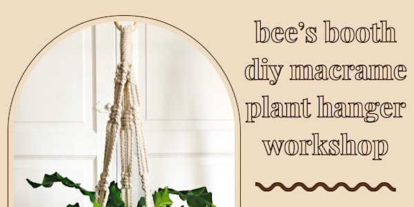 Bee’s Booth DIY Macrame  Plant Hanger Workshop