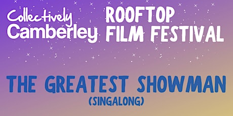 The Greatest Showman (Singalong) - Rooftop Film Festival tickets