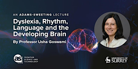 Adams-Sweeting Lecture by Professor Usha Goswami