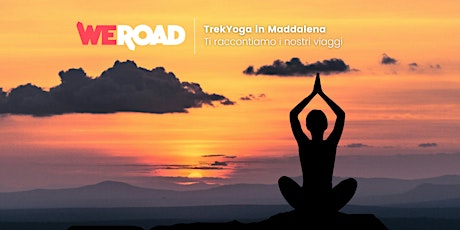 Trek&Yoga in Maddalena | WeRoad ti racconta i suoi viaggi biglietti