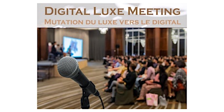 5ème édition du Congrès privé Digital Luxe Meeting Genève 2022 billets
