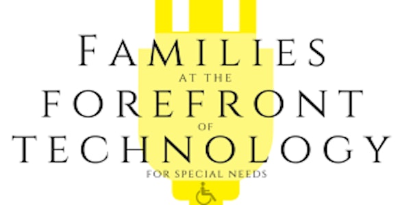 Families at The Forefront of Technology 2017 Conference