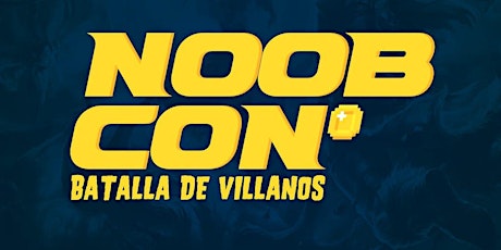 Noob Con - Batalla De Villanos tickets