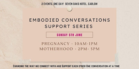 Embodied Conversations Support Series - Pregnancy and Motherhood