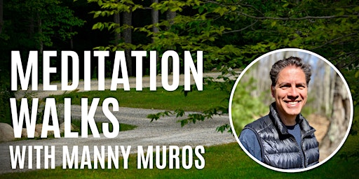 Meditation Walks with Manny Muros