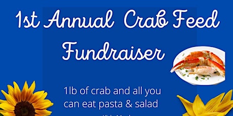 1st Annual Crab Feed Fundraiser tickets