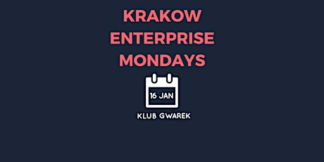 Kraków Enterprise Mondays 16th January 2017 primary image
