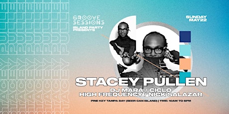 Groove Sessions Island Party 2022 Feat STACEY PULL tickets
