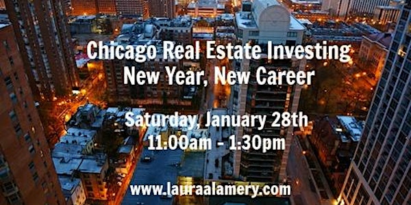Chicago - New Year, New Career in Real Estate Investing for 2017!