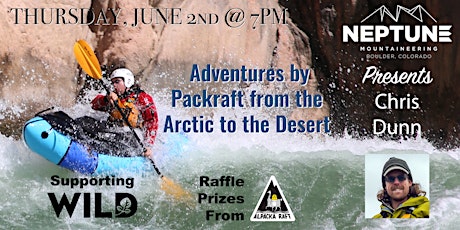 Chris Dunn: Adventures By Packraft from the Arctic to the Desert tickets