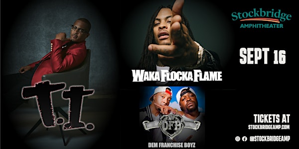 T.I. (support by Waka Flocka Flame and Dem Franchize Boyz & more)