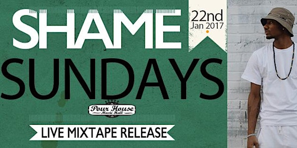 Shame Sundays LIVE (Mixtape Release Concert)