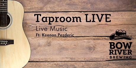 Live Music  at Bow River Brewing Ft. Keenan Pezderic