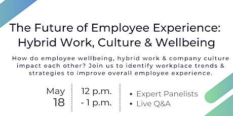 The Future of Employee Experience: Hybrid Work, Culture, & Wellbeing biglietti