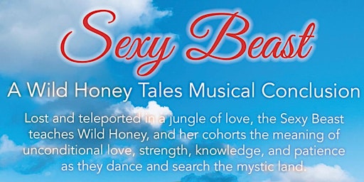 Sexy Beast: A Wild Honey Tales Musical Conclusion