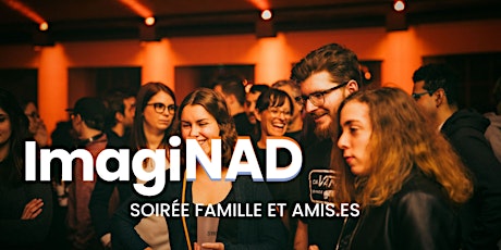 Gala de fin d'études : imagiNAD 2022- Soirée famille et amis.es. tickets