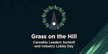 Grass on the Hill: Cannabis Leaders Summit & Industry Lobby Day billets