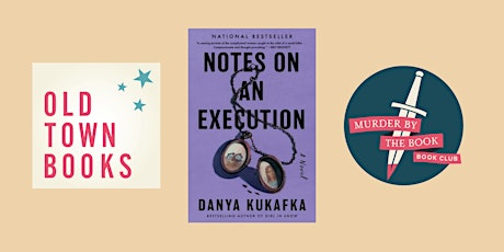 May Murder by the Book Club: Notes on an Execution by Danya Kukafka tickets